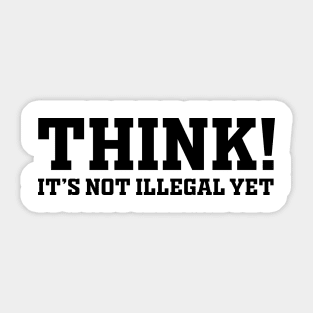 THINK ! (black text) Sticker